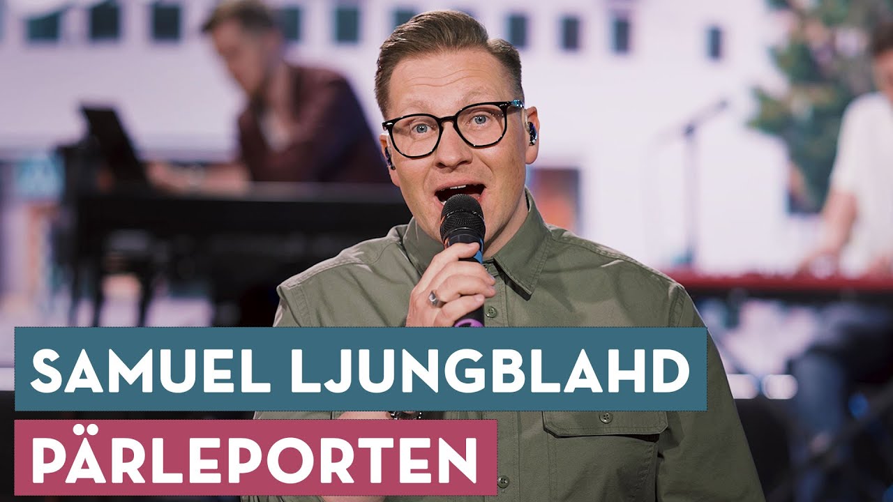Pärleporten / Som en härlig gudomskälla - Samuel Ljungblahd