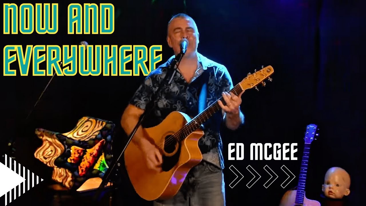 Now and Everywhere - Ed McGee - Solo Acoustic
