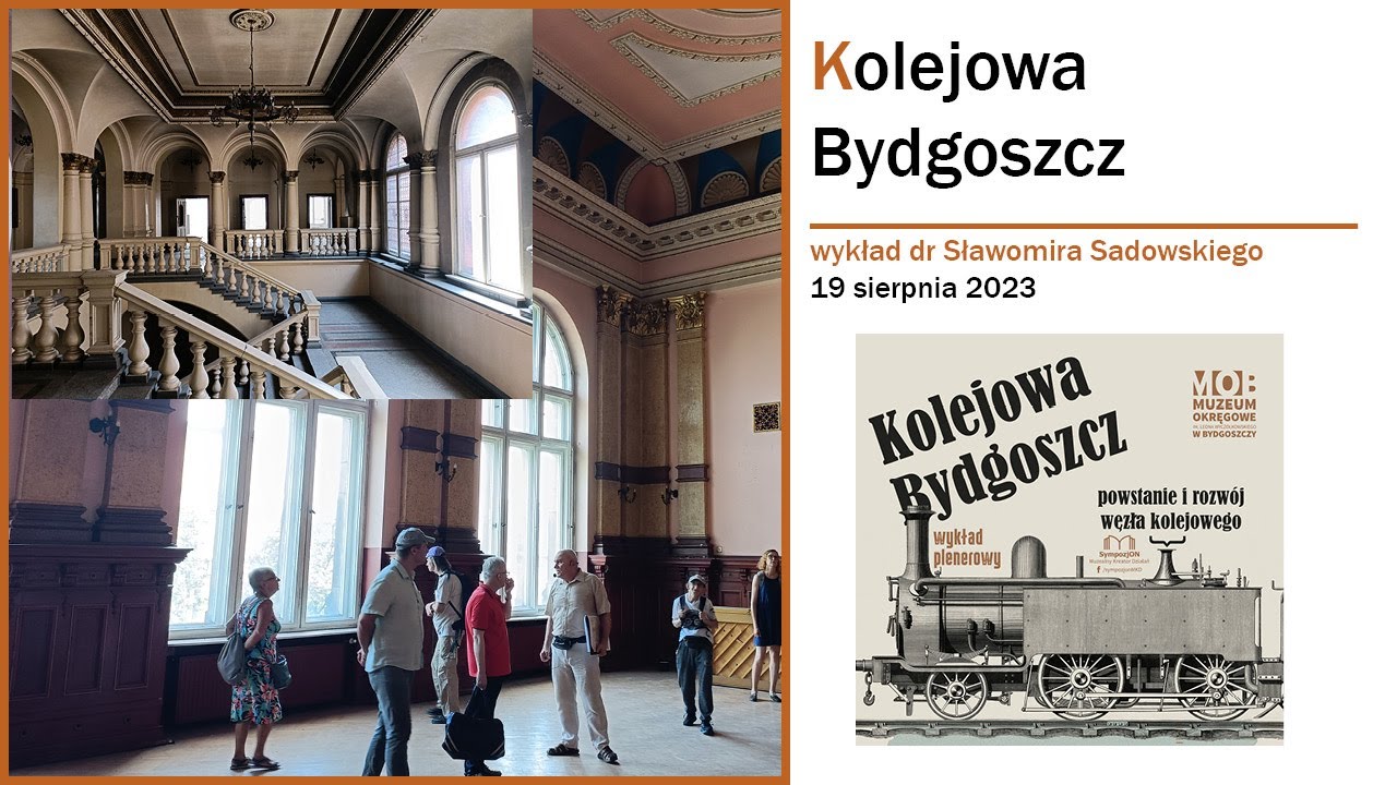 Bydgoszcz kolejowa, czyli rozwój węzła kolejowego - wykład plenerowy dr. Sławomira Sadowskiego z UKW