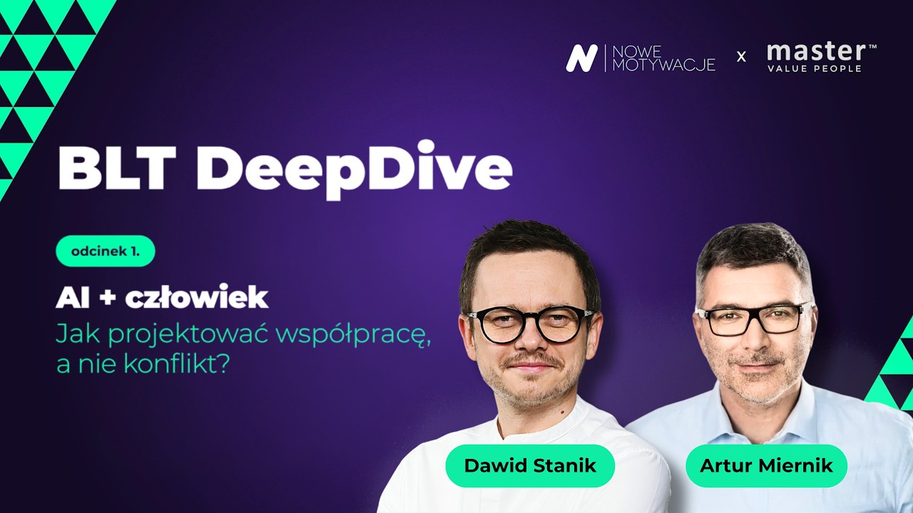 AI + człowiek. Jak projektować współpracę, a nie konflikt? | BLT DeepDive odc. 1