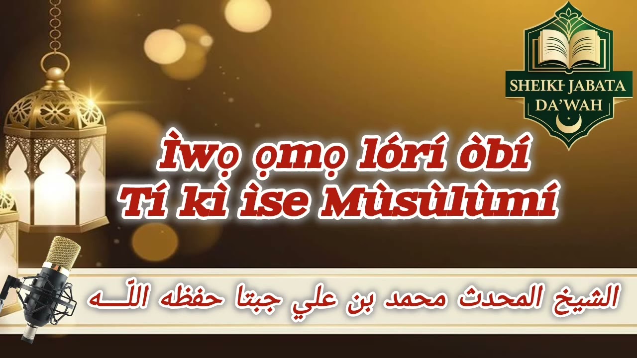 #learn_about_your_religion_with_sheikh_jabattaÌbálò ọmọ sì àwọn òbí tí wọn jẹ ẹlẹ́bọ́