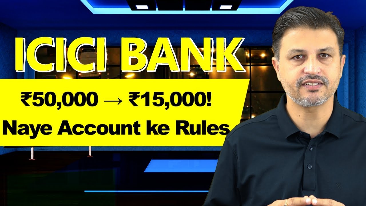 ICICI Bank Minimum Balance 2025 &ndash; 50,000 se सीधे 15,000! Naye Account ke Faayde & Charges