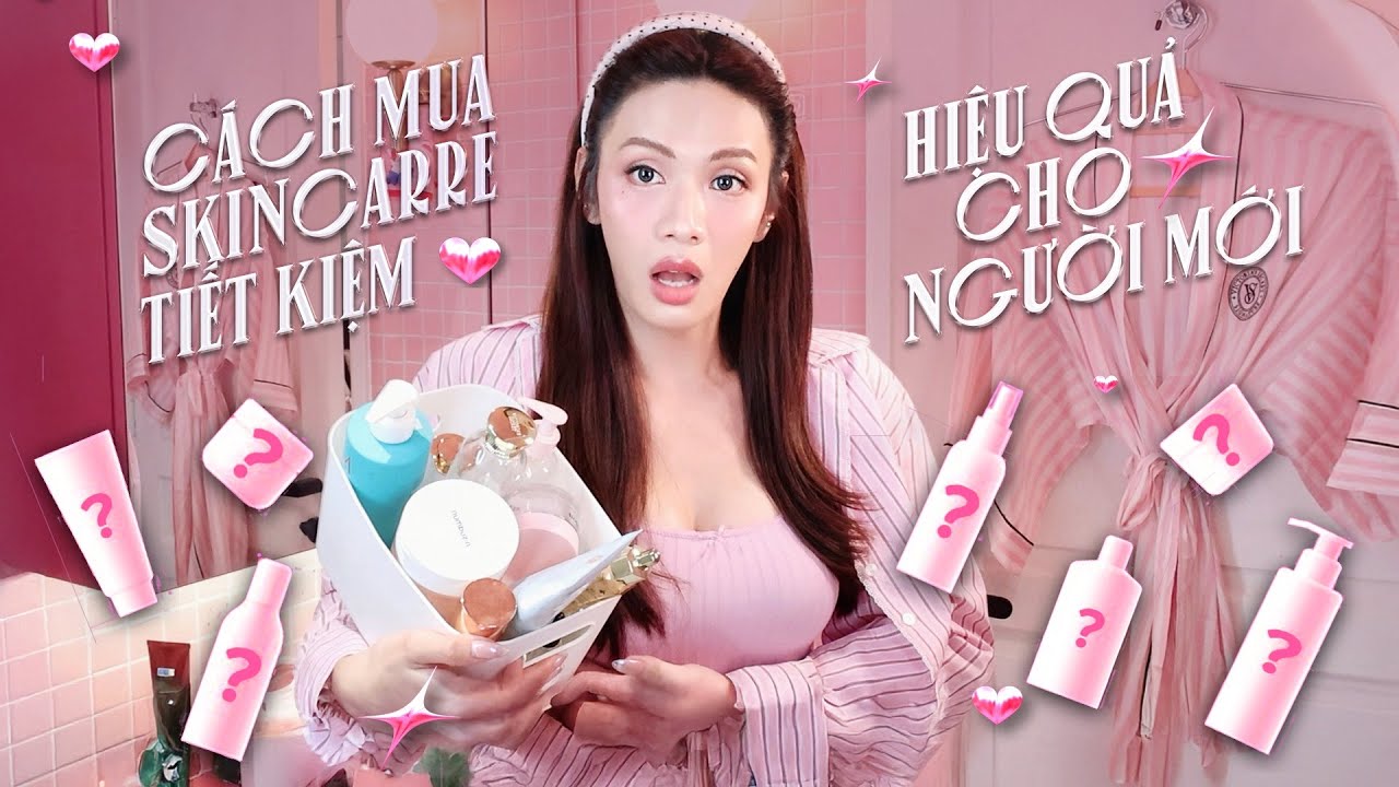 ✨Luna Đào | Dạy Mua Skincare Tiết Kiệm Cho Nguời Mới | Da Đẹp Không Cần Ví Dày.