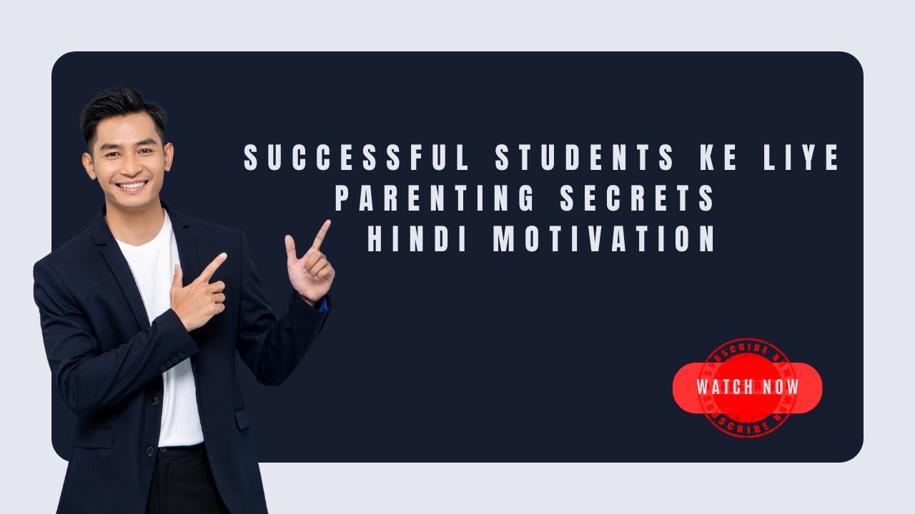 Successful Students Ke Liye Parenting Secrets | Hindi Motivation