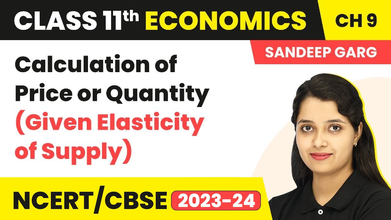 Class 11 Economics Ch 9 | Calculation of Price or Quantity (Given Elasticity of Supply)