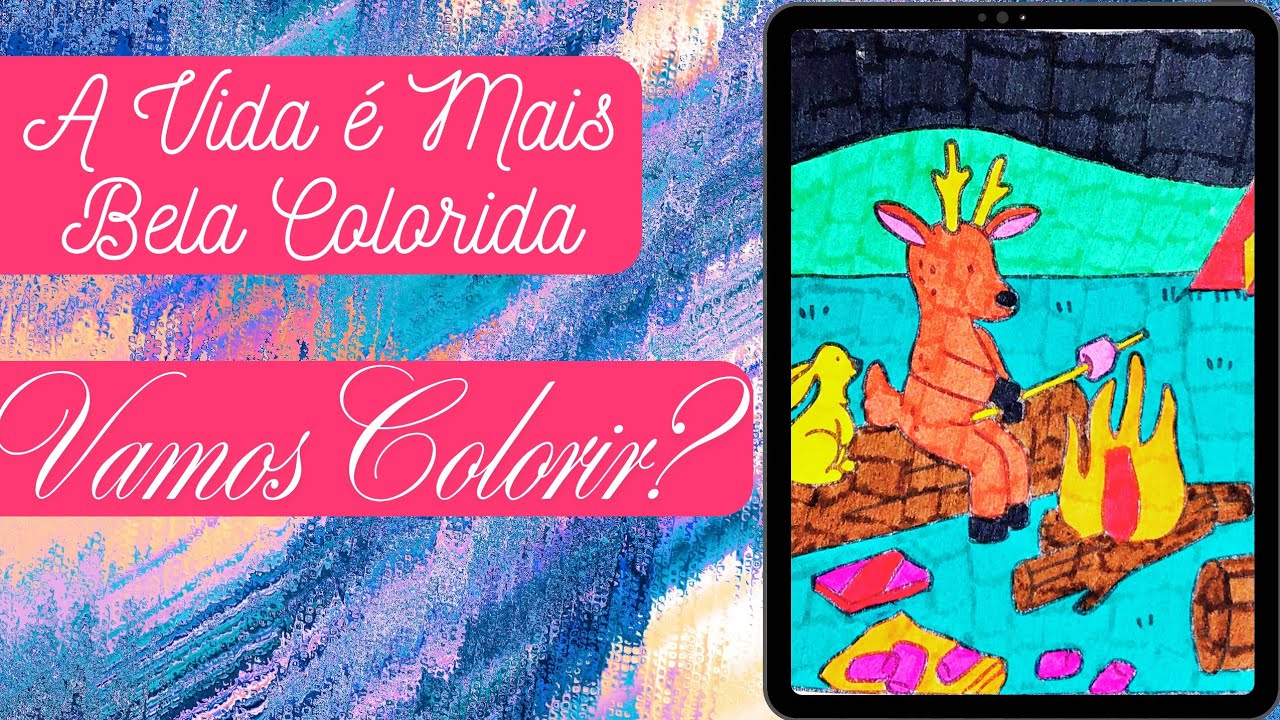 A Vida é Mais Bela Colorida. Vamos Colorir?