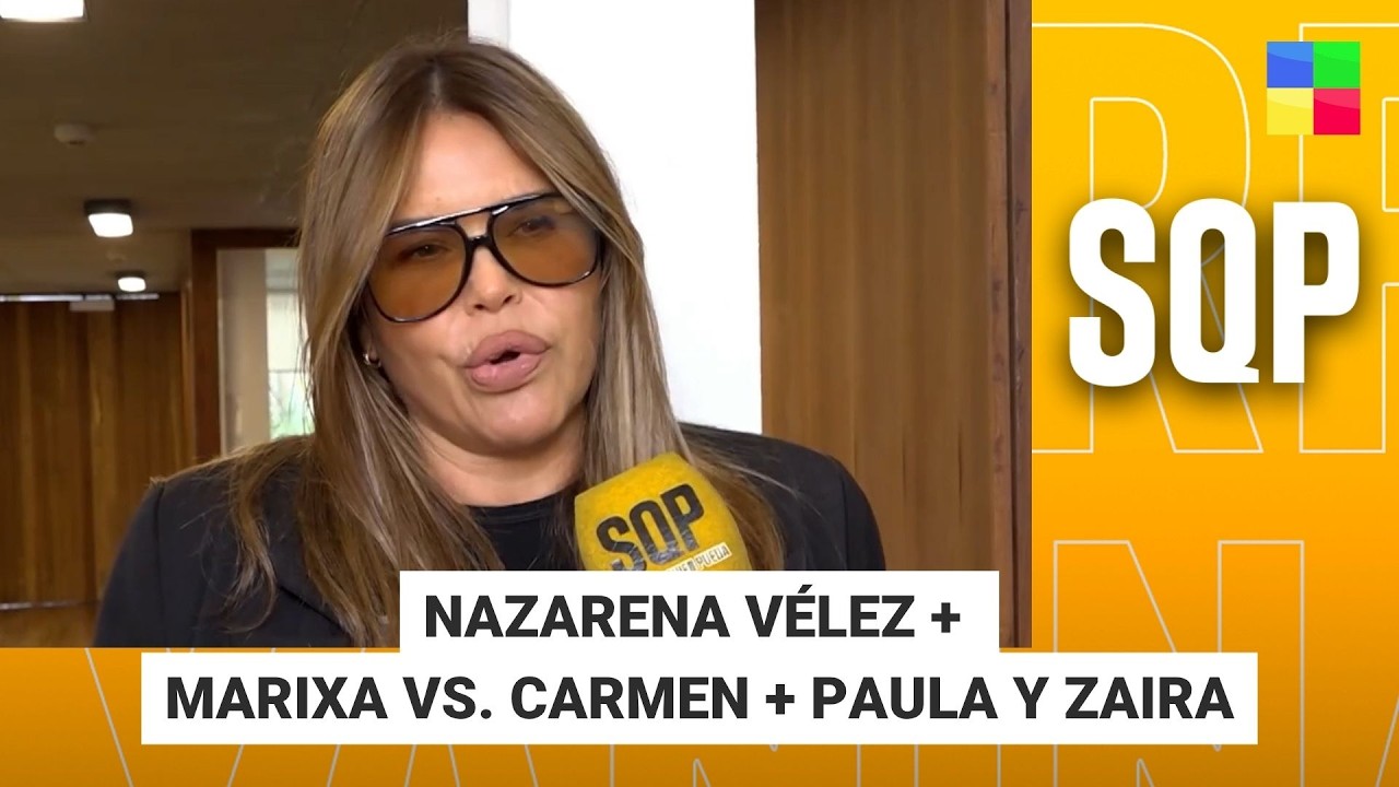 NAZARENA V&Eacute;LEZ + MARIXA VS. CARMEN + PAULA Y ZAIRA #SQP | Programa completo (03/06/26)