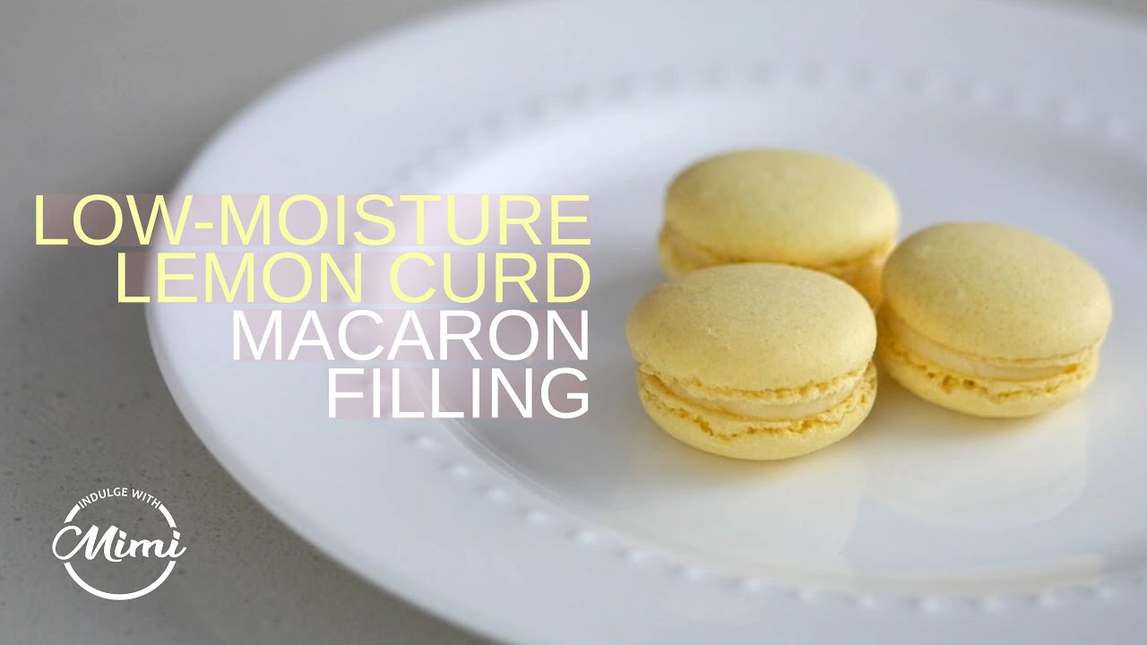 Low-Moisture Lemon Curd Filling for Macarons - No More SOGGY SHELLS