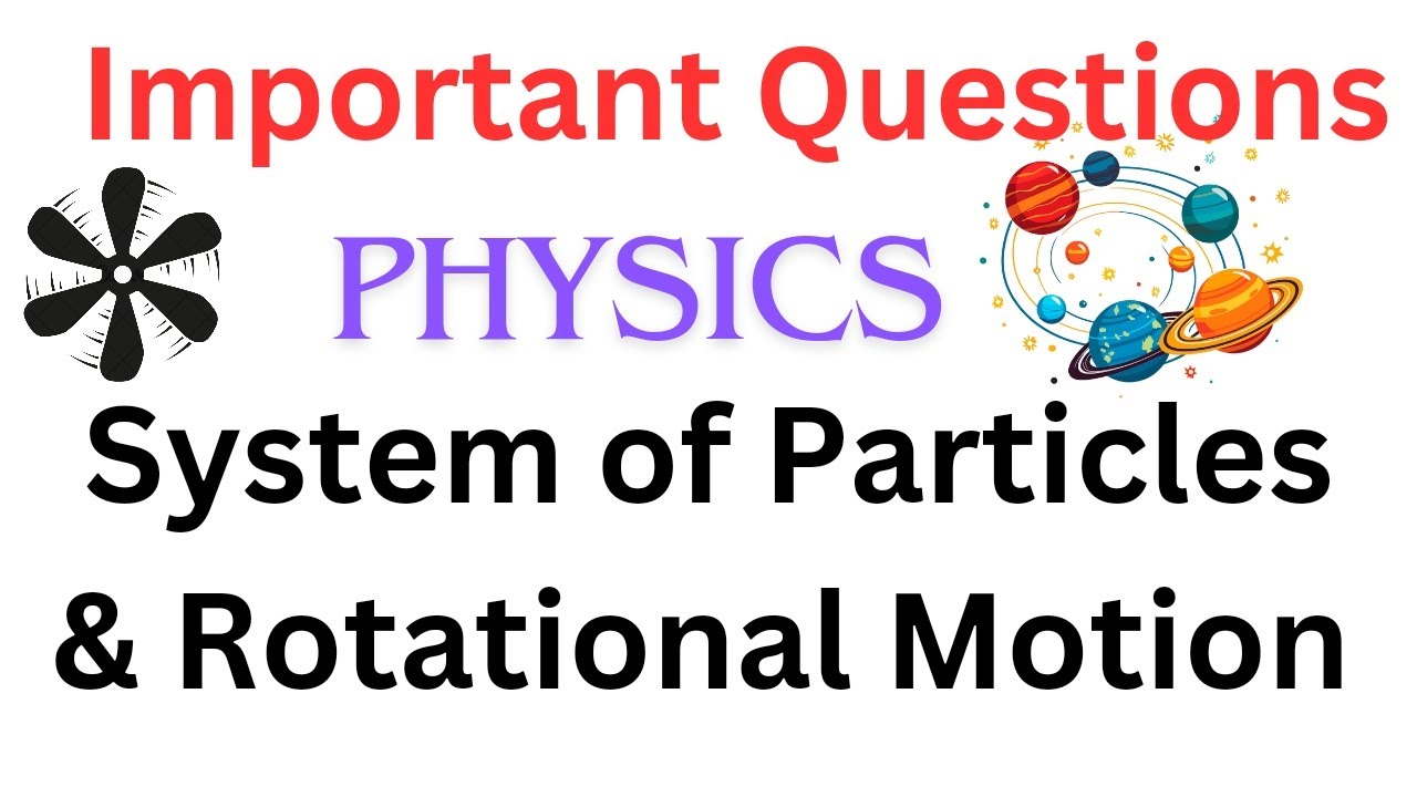 System of Particles and Rotational Motion | Important questions | Class 11