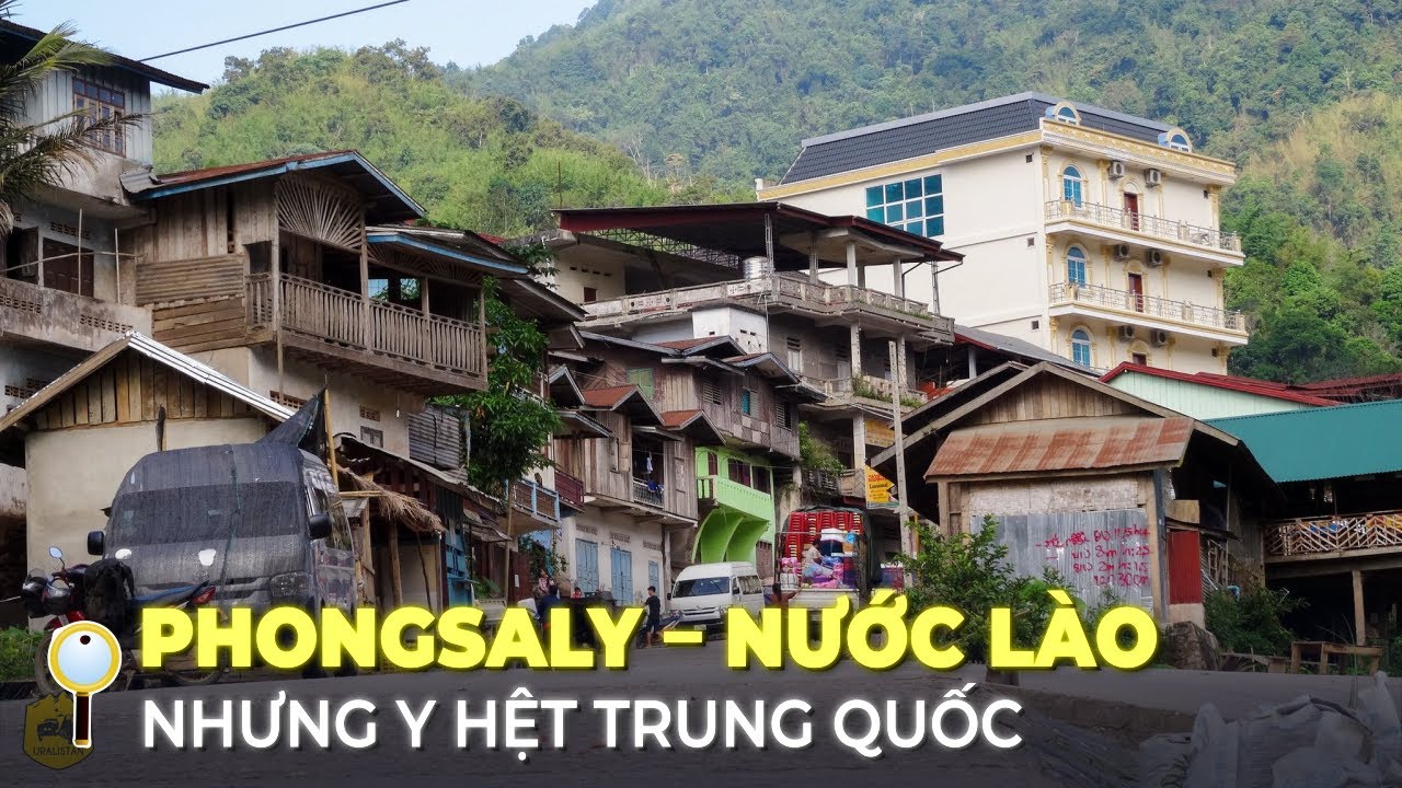 PHONGSALY – TỈNH CỦA LÀO NHƯNG MANG HỒN CỐT TRUNG QUỐC