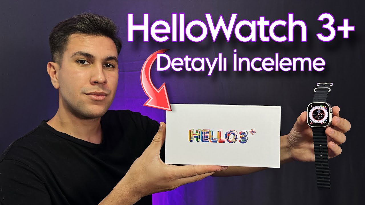 Hello Watch 3+: Detaylı İnceleme ! (Stabil Özelliklerin Modeli)