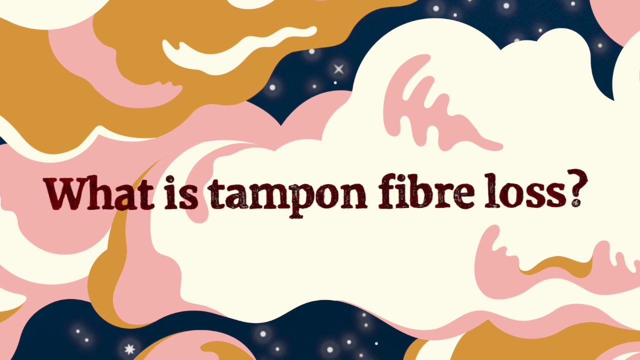 What Is Tampon Fibre Loss?