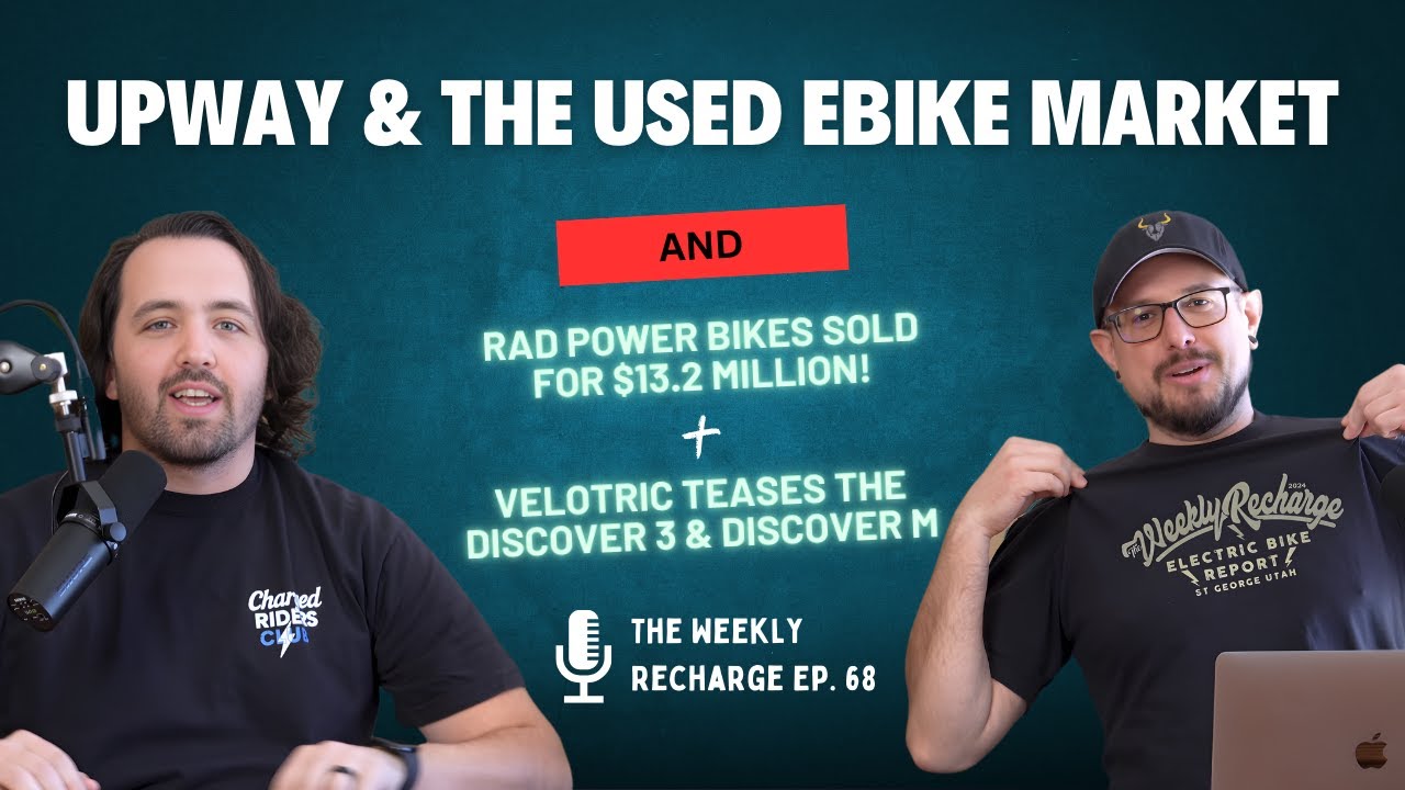 Upway Interview: Evolving The Used E-Bike Market + Rad Power Bikes Sold for $13.2M TWR Ep 68