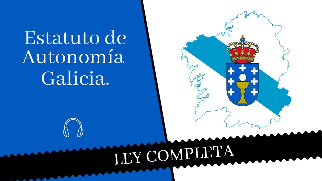 📖 ESTATUTO DE AUTONOMÍA GALICIA 📖 - 🎧 Audiolibro completo 🎧