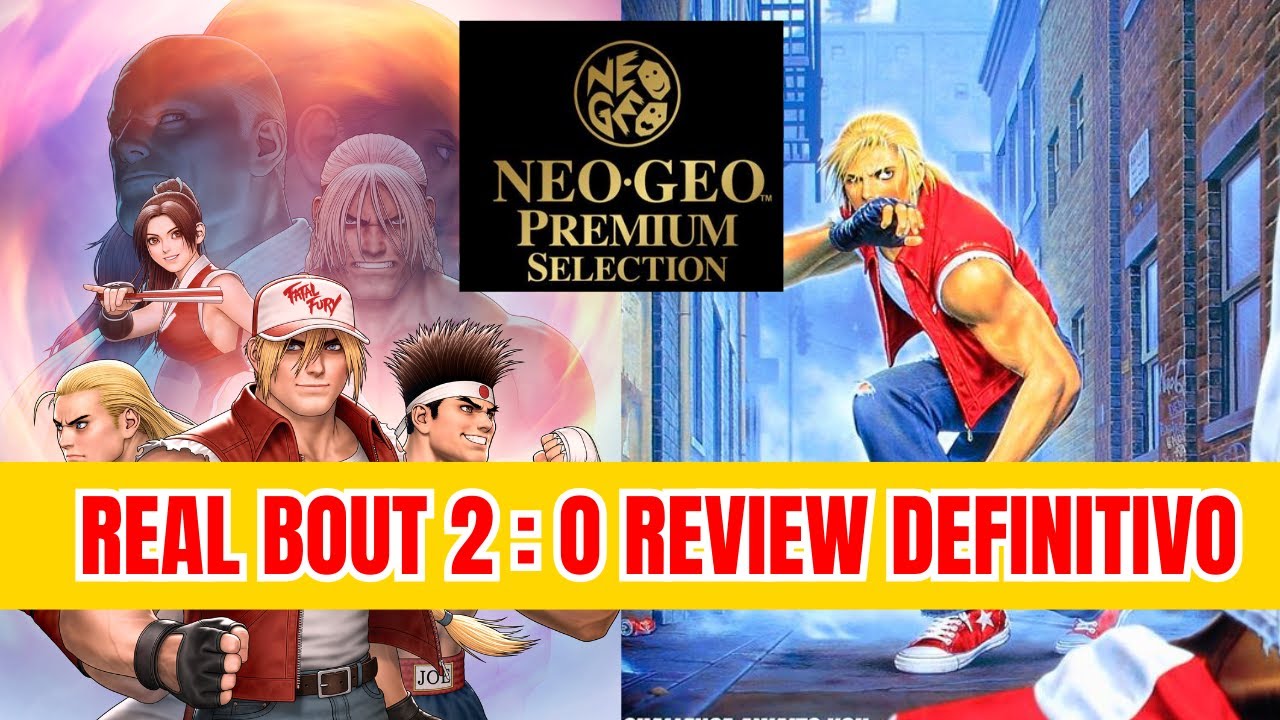 Real Bout Fatal Fury: 2 - O review definitivo + NeoGeo Premium + Pol&ecirc;mica do relan&ccedil;amento.