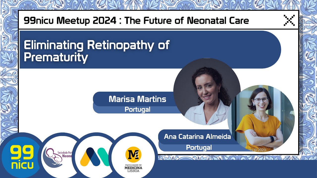 Eliminating retinopathy of prematurity | Ana Catarina Almeida and Marisa Martins