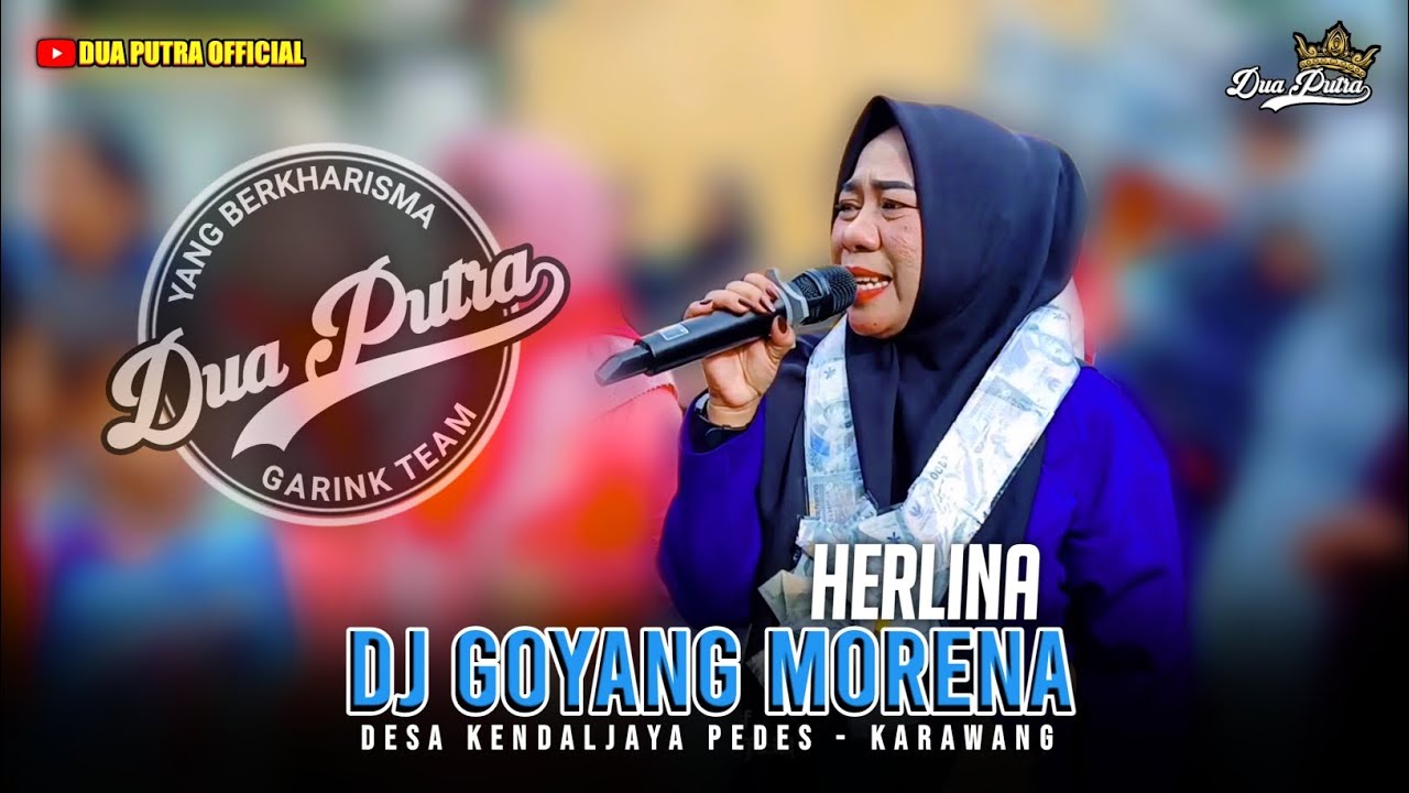 DJ GOYANG MORENA - VOC. HERLINA | DUA PUTRA | DESA KENDALJAYA PEDES - KARAWANG