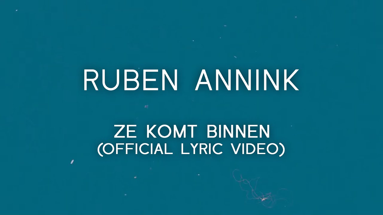 Ruben Annink - Ze Komt Binnen (Official Lyric Video)