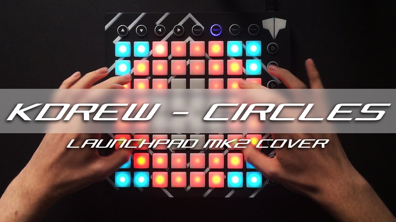 KDrew - Circles // Launchpad Cover