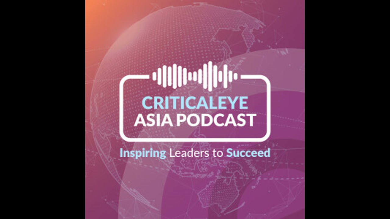 Criticaleye Asia Podcast - HR as a Strategic Partner in Complexity (ft. Kathleen Kee, VP, HR – EM...
