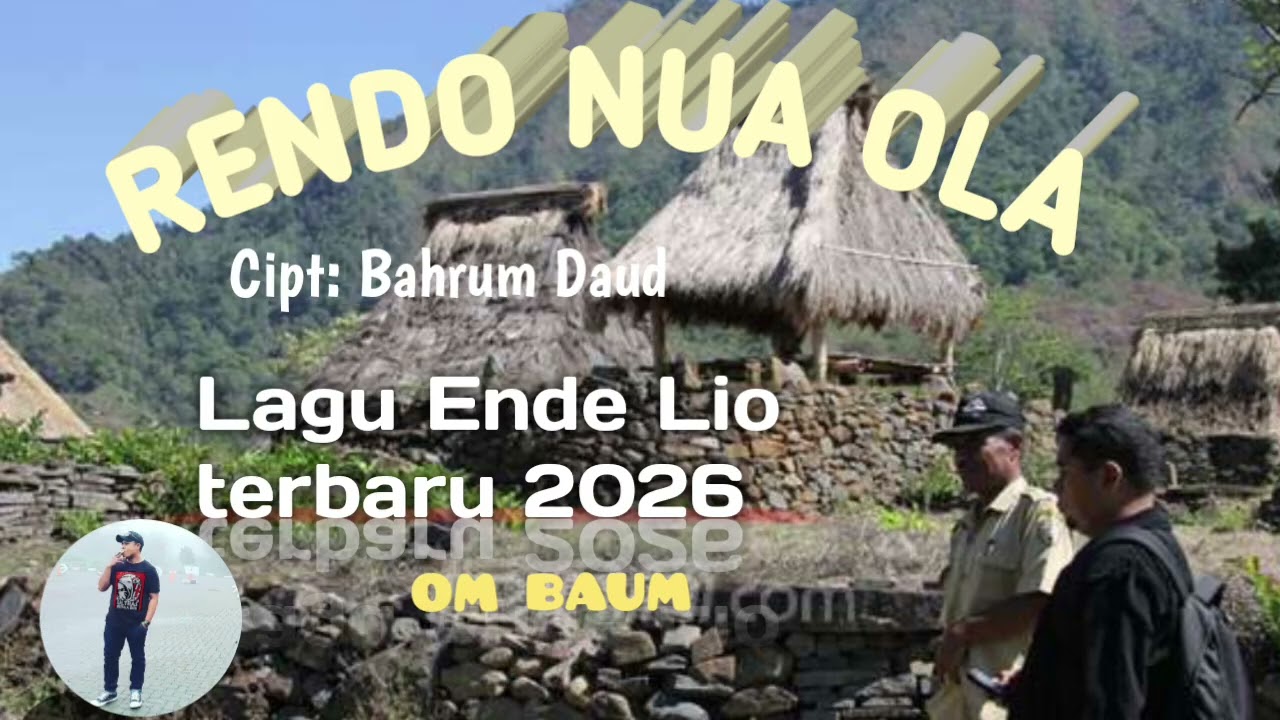 RENDO NUA OLA//LAGU ENDE LIO TERBARU 2026//Cipt: BAHRUM DAUD ( OM BA-UM )