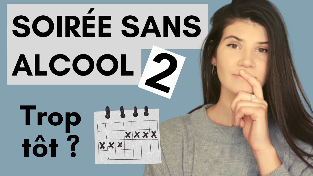 Soirée sans alcool PARTIE 2 : trop tôt pour aller en soirée ?