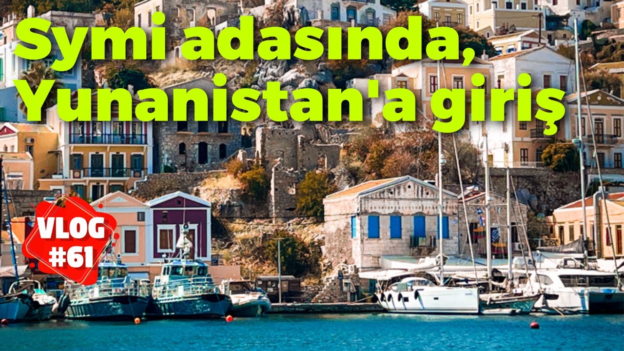 Symi adasından Yunanistan'a giriş yapıyoruz! Yunan adaları seyrimiz nasıl başladı? #106