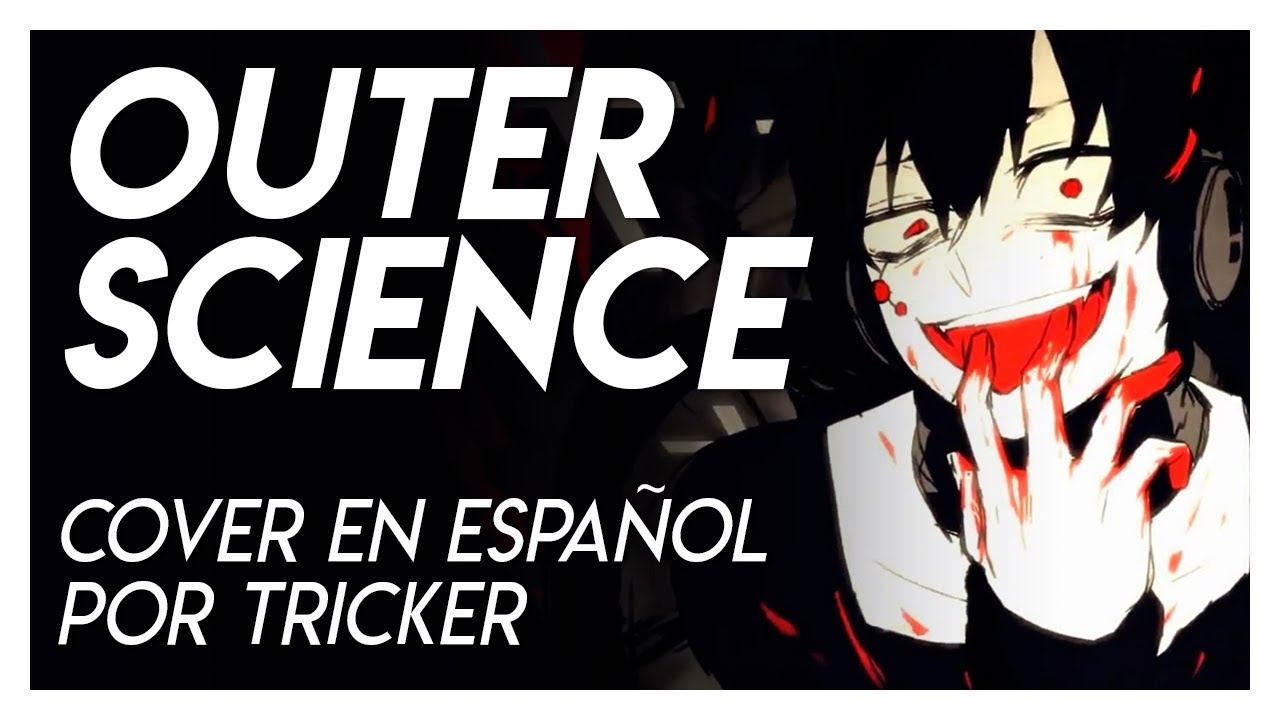 OUTER SCIENCE - Kagerou Project by Tricker (Cover Full Español)
