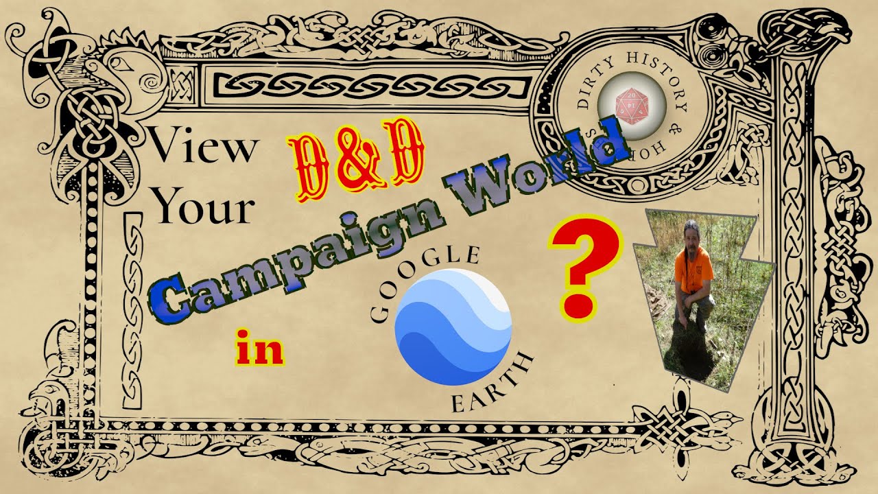 Using Real World Locations for Your D&D Campaign Maps Means You Can Visit Them on Google Earth