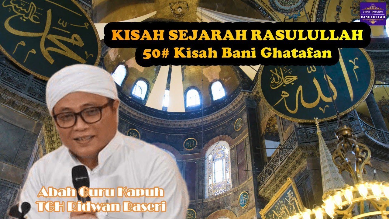 Guru Kapuh (KH Ridwan Baseri)  - #50 Kisah Bani Ghatafan (Sejarah Rasulullah)