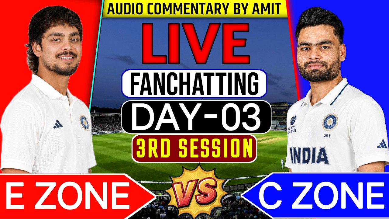 🔴DAY-03 SESSION-03 AUDIO COMMENTARY BY AMIT|  EAST ZONE VS CENTRAL ZONE SEMIFINAL -01