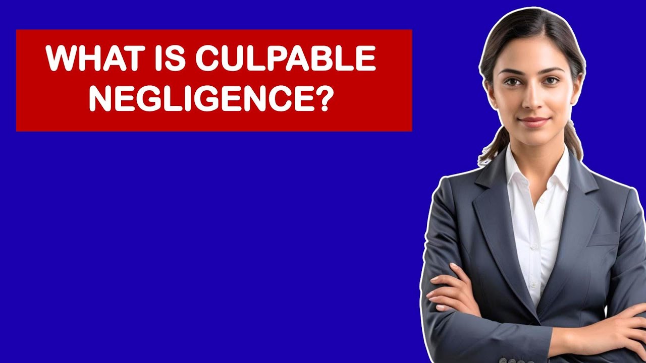 What is Culpable Negligence?