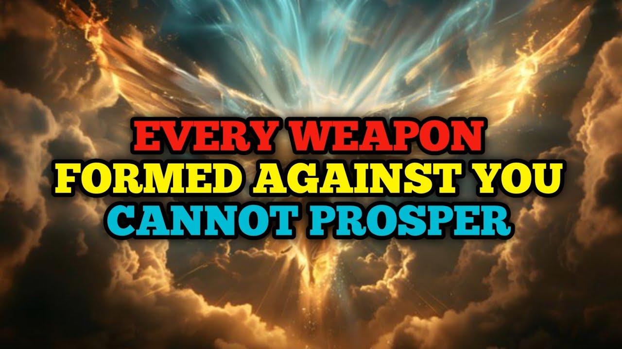 🔴Every Weapon Formed Against You Cannot Prosper..