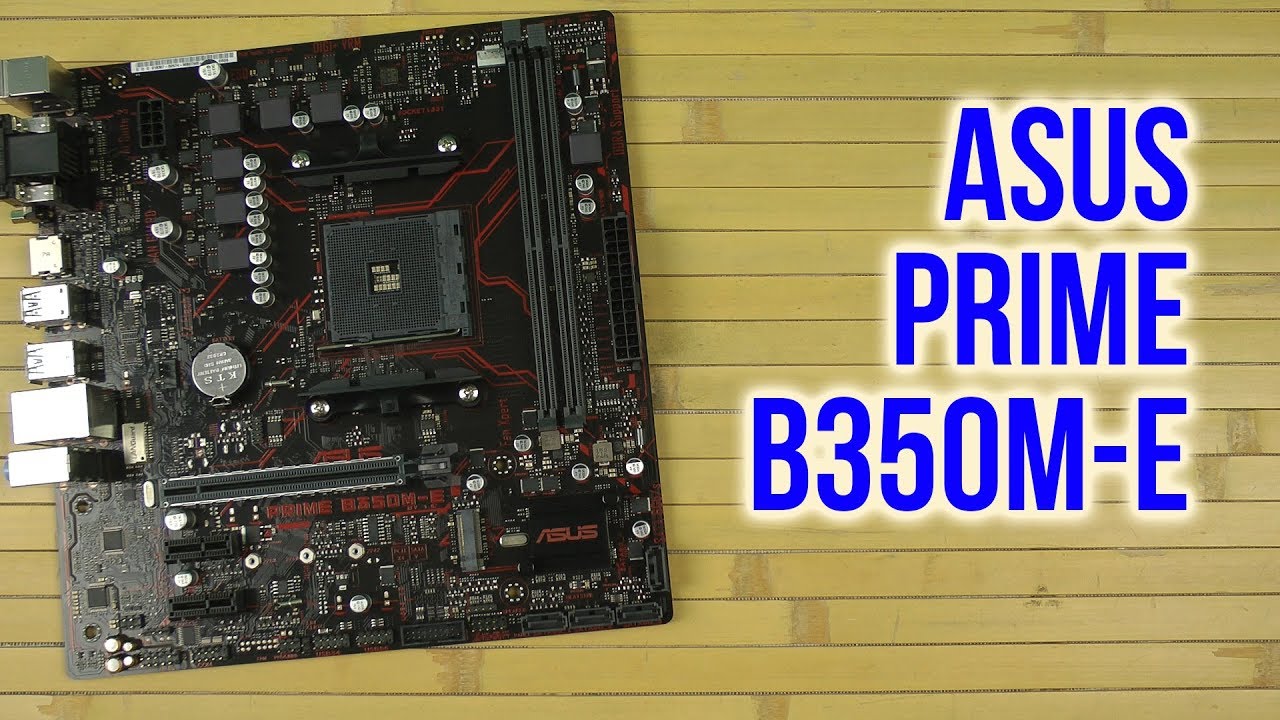 Распаковка Asus Prime B350M-E