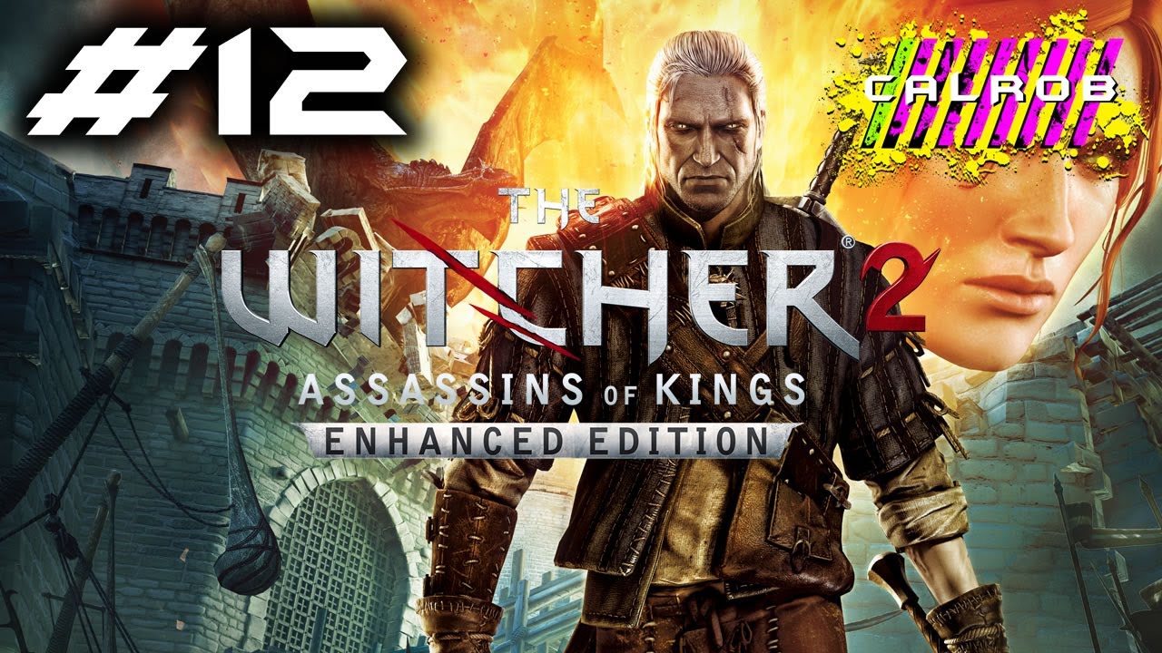 The Witcher 2 Assassins of Kings: Enhanced Edition - PC - w/ CALROB - Part 12