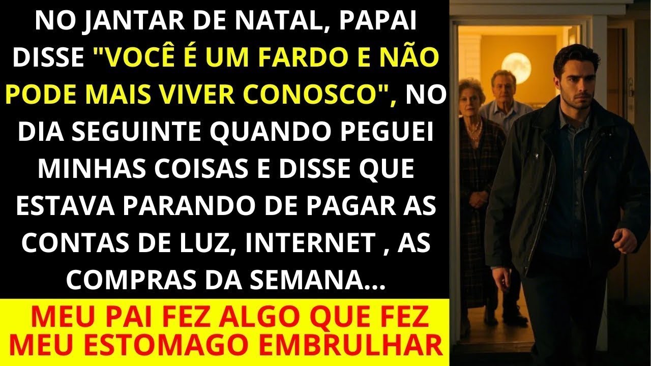 No jantar de Natal, papai anunciou  “Você é um fardo e não pode mais viver conosco”  No dia segui