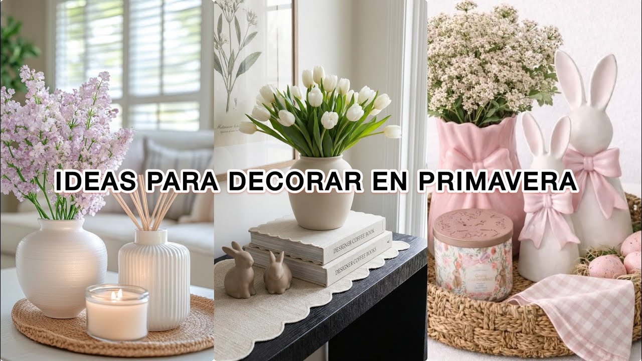 IDEAS PARA DECORAR EN PRIMAVERA 2026🌷como decorar tu hogar en primavera 