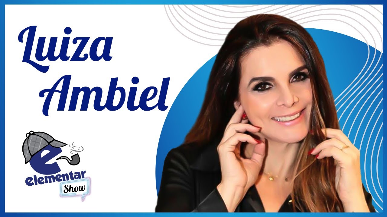 LUIZA AMBIEL | ELEMENTAR SHOW #87