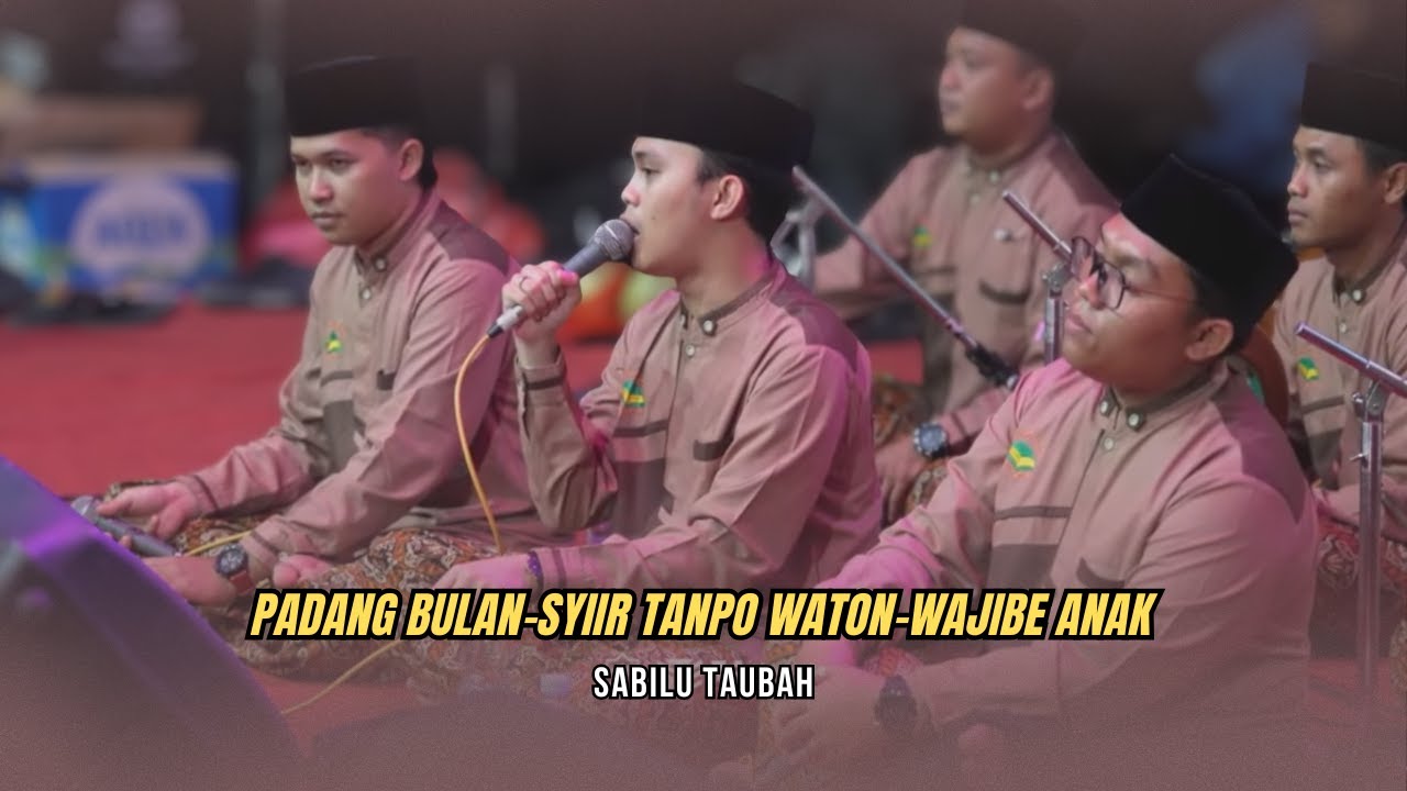 PADANG BULAN | SYIIR TANPO WATON | WAJIBE ANAK | SABILU TAUBAH