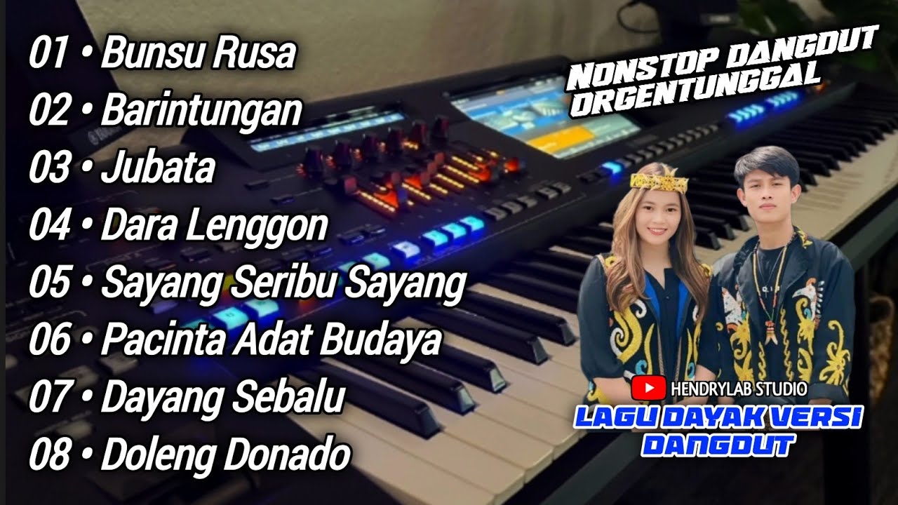 DANGDUT DAYAK NONSTOP! KUMPULAN LAGU DAYAK VERSI DANGDUT ORGENTUNGGAL TERBARU 2025 