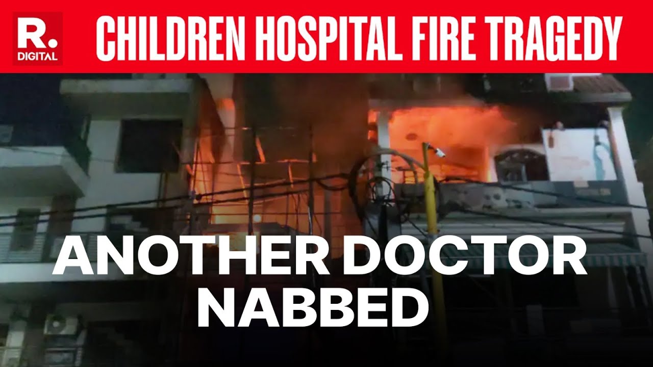 Hospital Fire Tragedy: Another Doctor Arrested, Negligence Case Filed Against Baby Care Centre