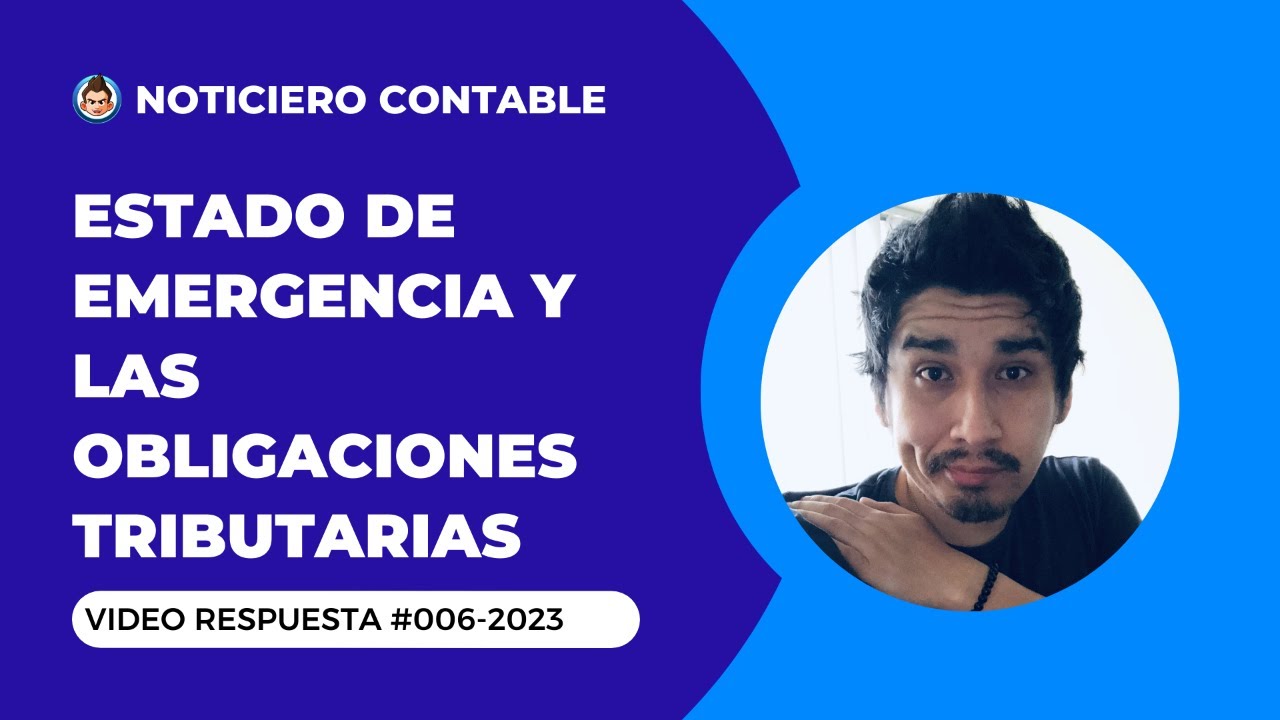 Declaración del Estado de Emergencia y las Obligaciones Tributarias | 