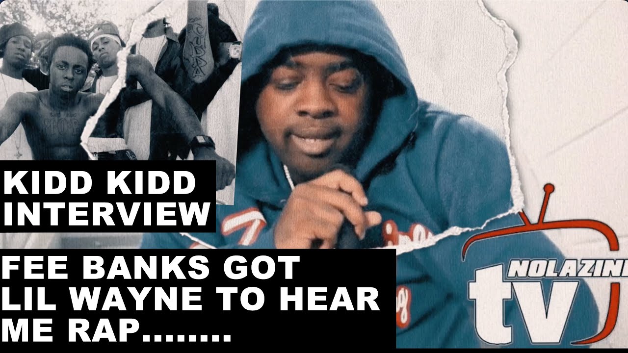 Fee Banks Got Lil Wayne To Hear Me Rap By Kidd Kidd