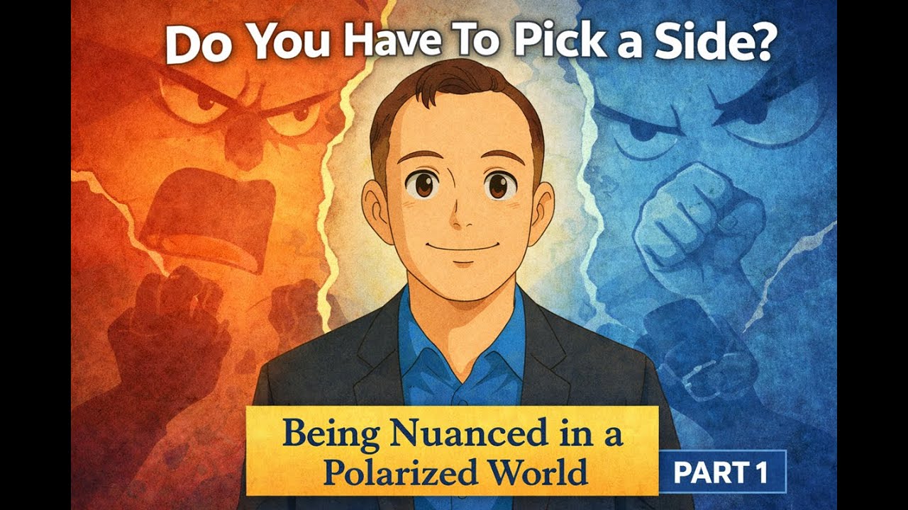 Living With Nuance in a Polarized World - PART 1