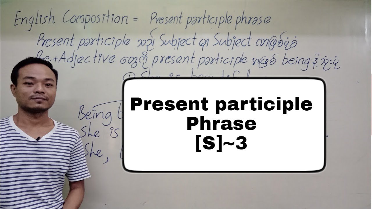 How to study Present Participle Phrase [Subject] နေရာ #EnglishComposition #SentencesConstructions