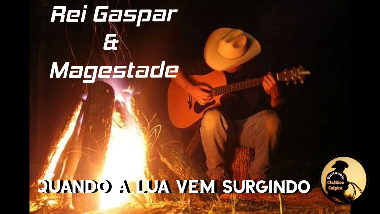 Rei Gaspar & Magestade - Quando A Lua Vem Surgindo | SERTANEJO CLÁSSICO E CAIPIRA