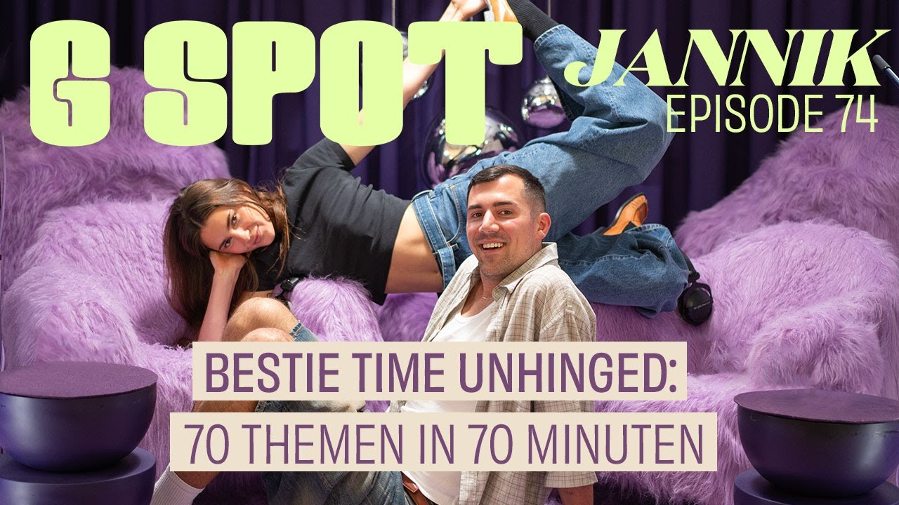 Bestie Time Unhinged: 70 Themen in 70 Minuten mit Jannik #74 G Spot mit Stefanie Giesinger