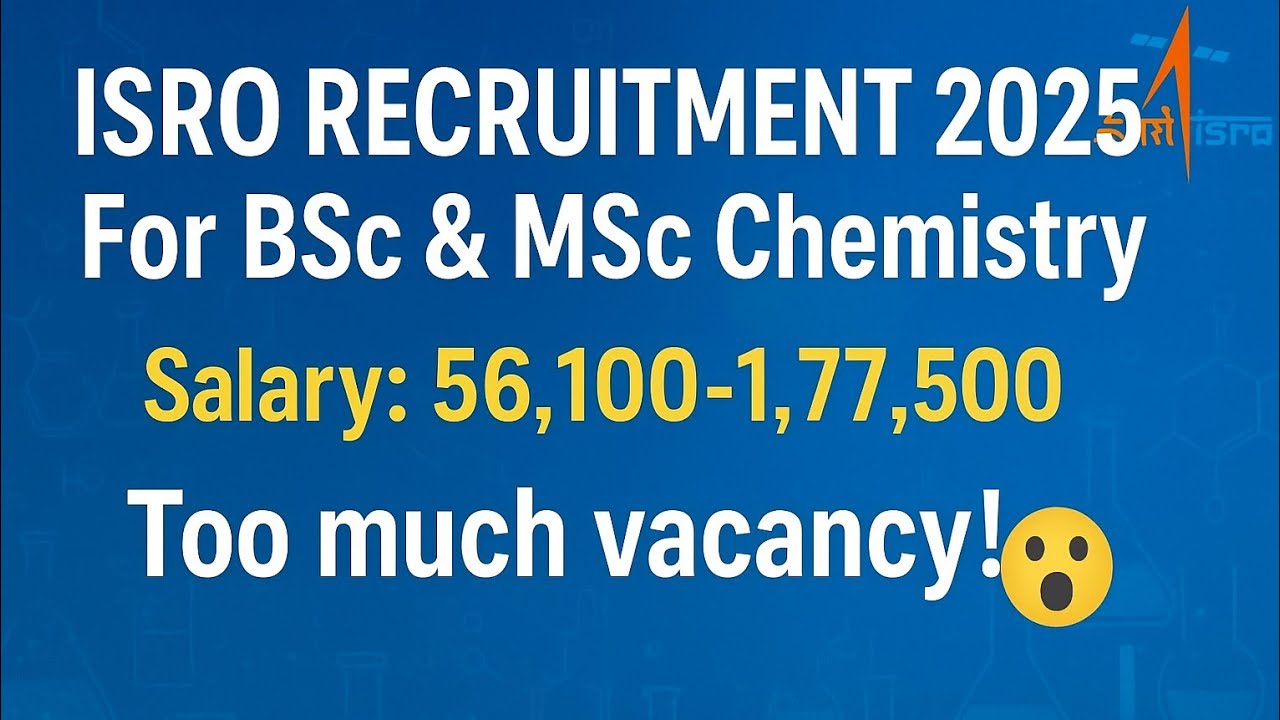 ISRO Recruitment 2025 | For BSc And MSc Chemistry