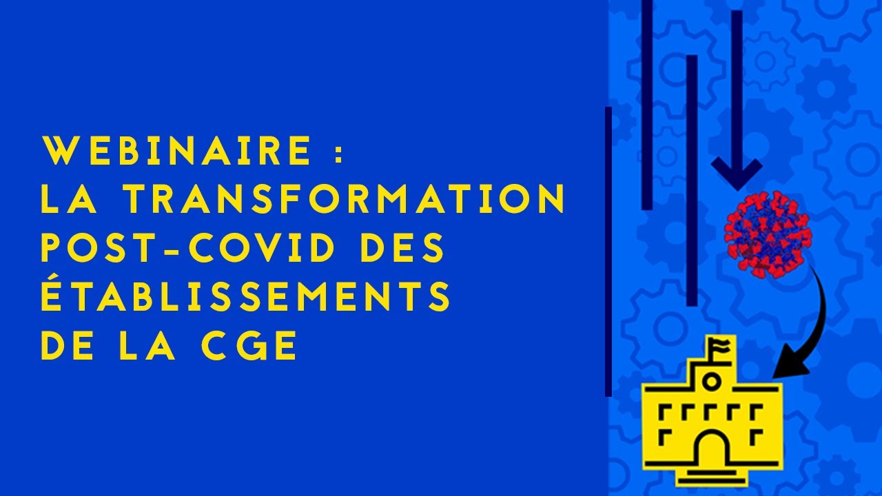 Webinaire : La transformation post-Covid des &eacute;tablissements de la CGE