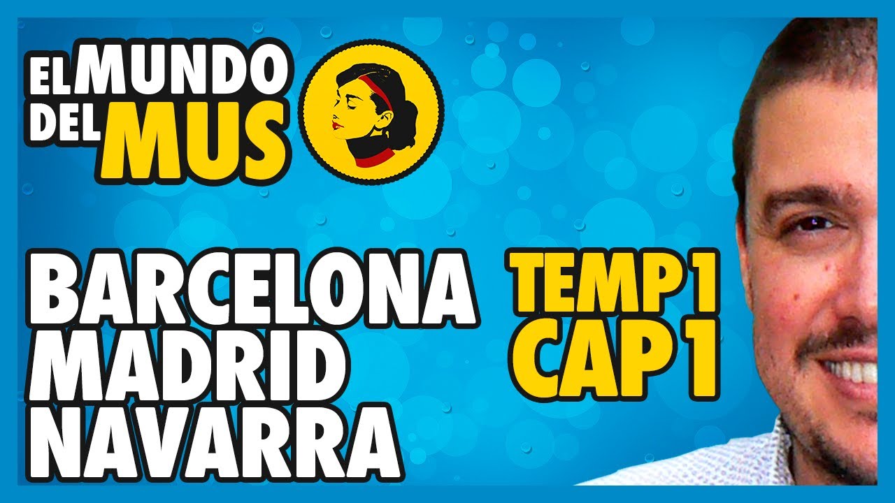 El Mundo del Mus - Mus en Barcelona , Madrid y Navarra